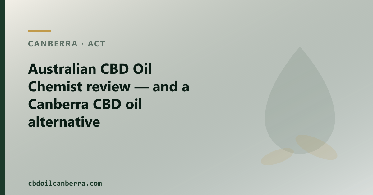 Australian CBD Oil Chemist review — and a Canberra CBD oil alternative