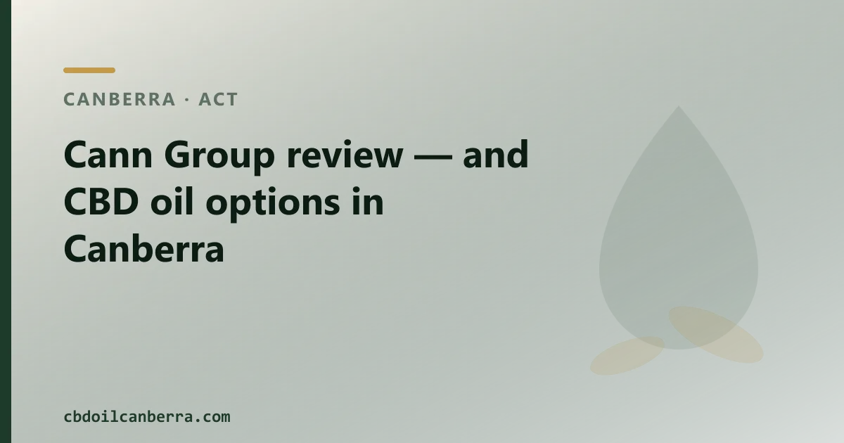 Cann Group review — and CBD oil options in Canberra