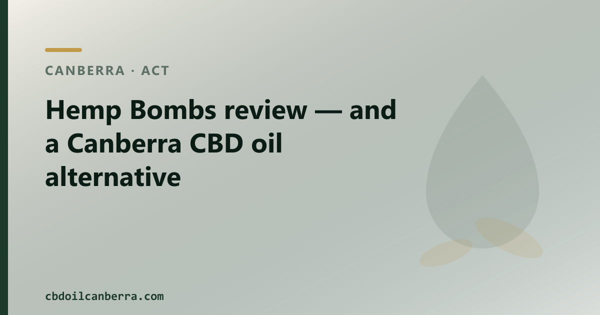 Hemp Bombs review — and a Canberra CBD oil alternative