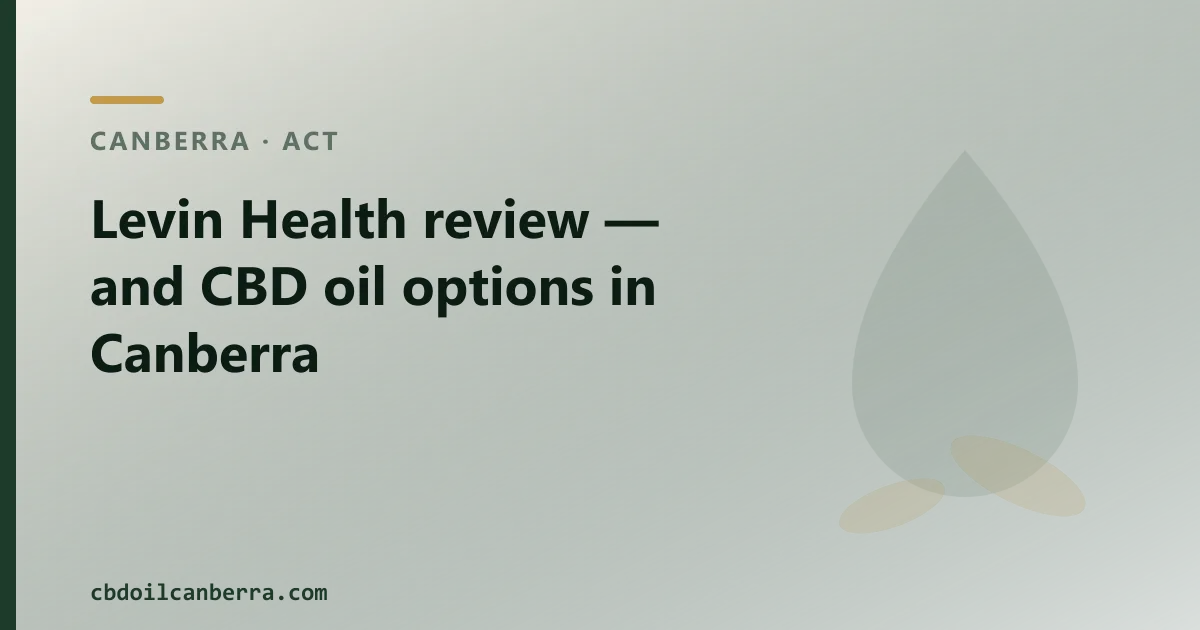 Levin Health review — and CBD oil options in Canberra